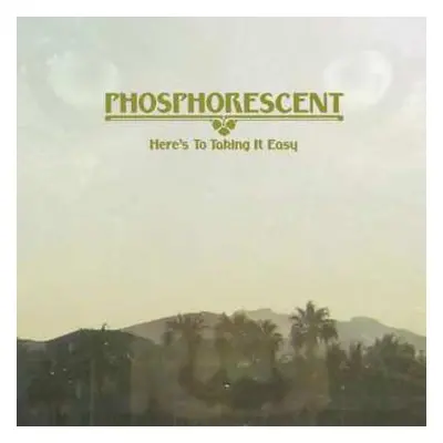 CD Phosphorescent: Here's To Taking It Easy