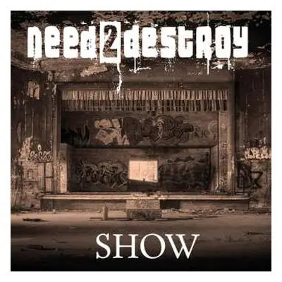 CD Need2Destroy: Show