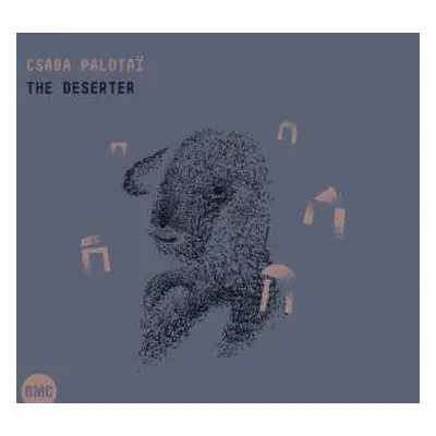 CD Csaba Palotaï: The Deserter