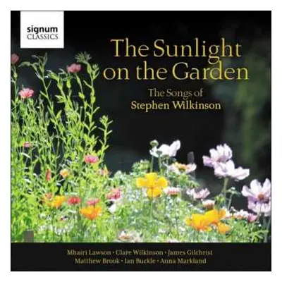 CD James Gilchrist: The Sunlight On The Garden: The Songs Of Stephen Wilkinson