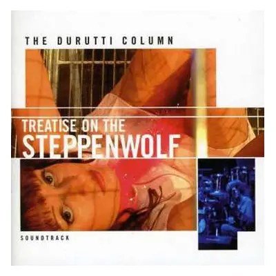 CD The Durutti Column: Treatise On The Steppenwolf (Soundtrack)