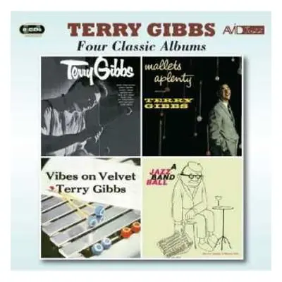 2CD Terry Gibbs: Four Classic Albums: Terry Gibbs / Mallets-A-Plenty / Vibes On Velvet / A Jazz 