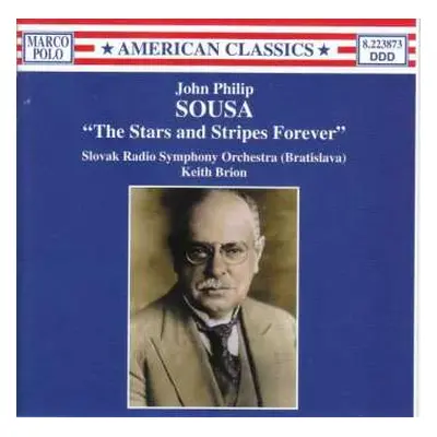 CD John Philip Sousa: Orchesterwerke Vol.2: The Stars And Stripes Forever"