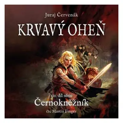 CD Finger Martin: Červenák: Krvavý Oheň. Iii. Díl Série Černokněžník