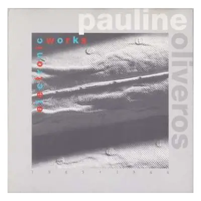 CD Pauline Oliveros: Electronic Works