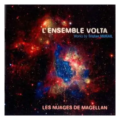 CD L'Ensemble Volta: Les Nuages De Magellan (Works By Tristan Murail)