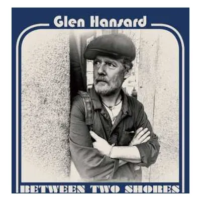 CD Glen Hansard: Between Two Shores DIGI