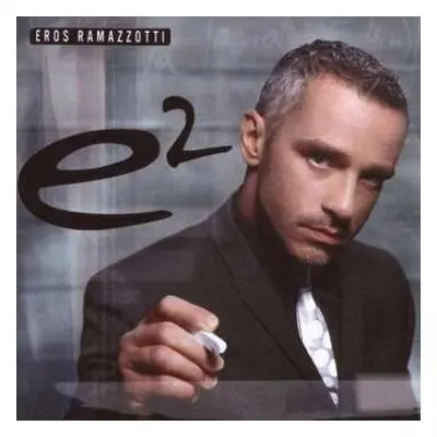 2CD Eros Ramazzotti: E²