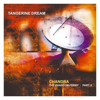 2LP Tangerine Dream: Chandra (The Phantom Ferry - Part II)