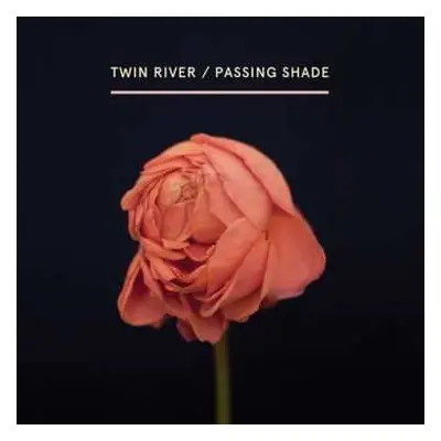 LP Twin River: Passing Shade