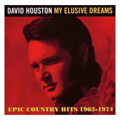 CD David Houston: My Elusive Dreams: Epic Country Hits 1963-1974