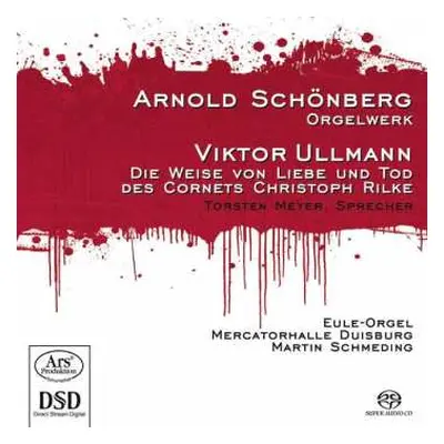 SACD Arnold Schoenberg: Orgelwerk / Die Weise Von Liebe Und Tod Des Cornets Christoph Rilke