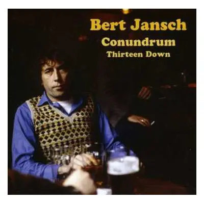 CD Bert Jansch Conundrum: Thirteen Down