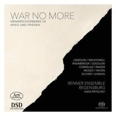 SACD Renner Ensemble Regensburg: War No More - Männerchorwerke Zu Krieg Und Frieden