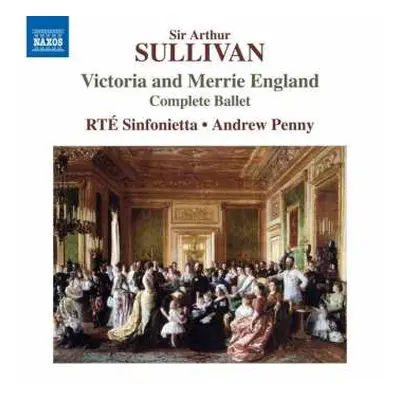 CD Andrew Penny: Victoria And Merrie England (Complete Ballet)