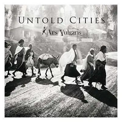 CD Ars Vulgaris: Untold Cities