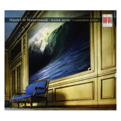 CD Georg Friedrich Händel: Wassermusik = Water Music