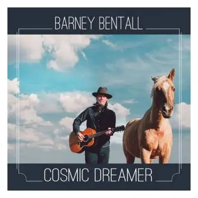 CD Barney Bentall: Cosmic Dreamer