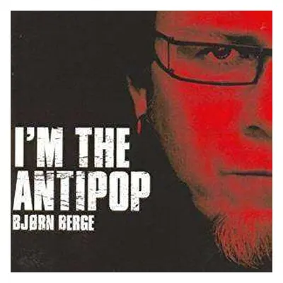 CD Bjørn Berge: I'm The Antipop