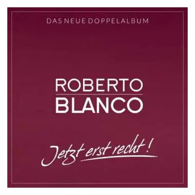 2CD Roberto Blanco: Jetzt Erst Recht