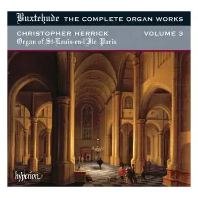 CD Dieterich Buxtehude: The Complete Organ Works Volume 3 (Organ Of St-Louis-en-Île, Paris)