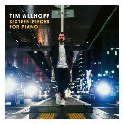 CD Tim Allhoff: Sixteen Pieces For Piano