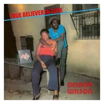 LP Delroy Wilson: True Believer In Love