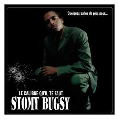 2LP Stomy Bugsy: Quelques Balles De Plus Pour... Le Calibre Qu'Il Te Faut