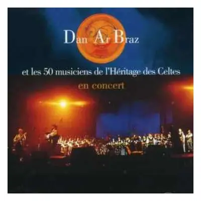 CD Dan Ar Braz Et L'Héritage Des Celtes: En Concert