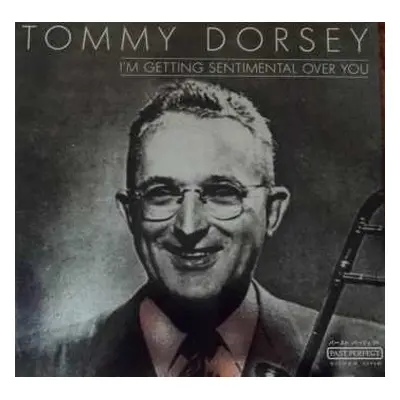 LP Tommy Dorsey: I'm Getting Sentimental Over You