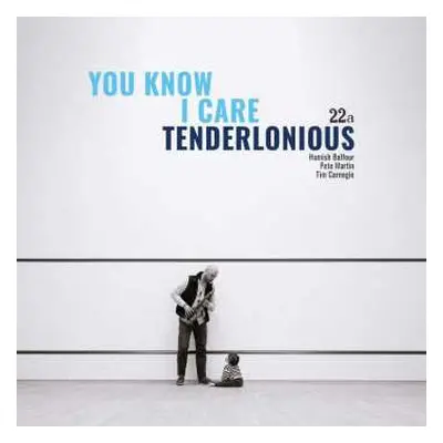 LP Tenderlonious: You Know I Care