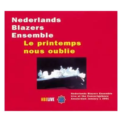 2CD Nederlands Blazers Ensemble: Le Printemps Nous Oublie