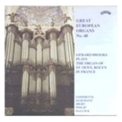 CD Gerard Brooks: Gerard Brooks Plays The Organ Of St. Ouen, Rouen, France