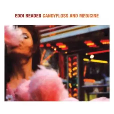 CD Eddi Reader: Candyfloss And Medicine