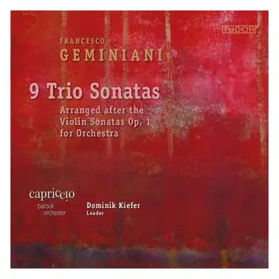 CD Francesco Geminiani: 9 Triosonaten Nach Den Violinsonaten Op.1 (arrangiert Für Orchester)