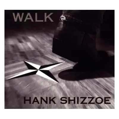 CD Hank Shizzoe: Walk DIGI