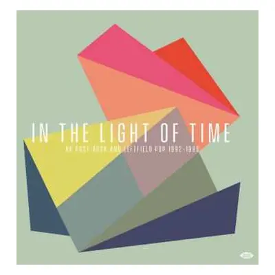 2LP Various: In The Light Of Time (UK Post-Rock & Leftfield Pop 1992-1998)