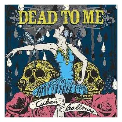 LP Dead To Me: Cuban Ballerina