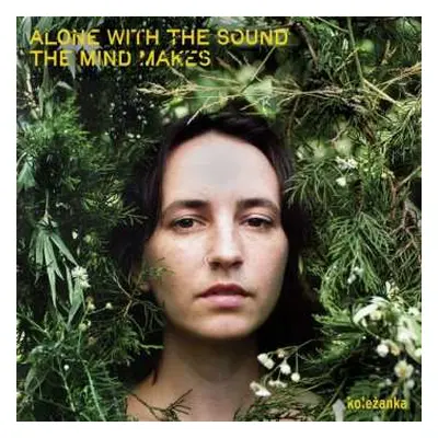 LP Koleżanka: Alone With The Sound The Mind Makes CLR