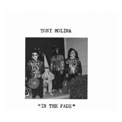 LP Tony Molina: In The Fade