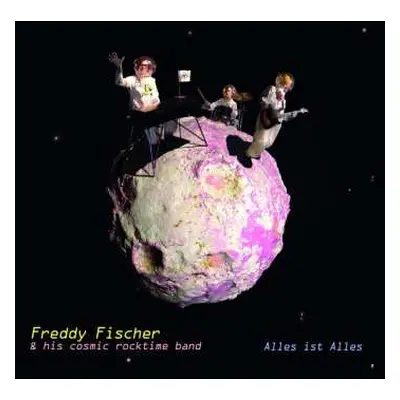 CD Freddy Fischer And His Cosmic Rocktime Band: Alles Ist Alles