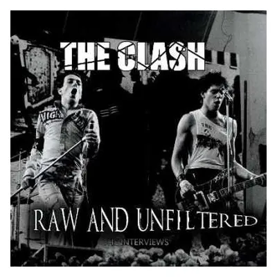 CD The Clash: Raw And Unfiltered - The Interviews