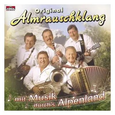 CD Original Almrauschklang: Mit Musik Durch's Alpenland