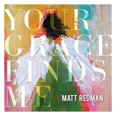 CD Matt Redman: Your Grace Finds Me