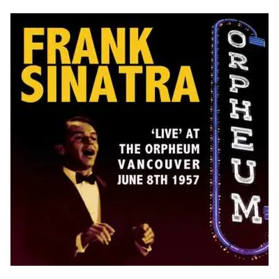 CD Frank Sinatra: 'Live' At The Orpheum, Vancouver, June 8th 1957