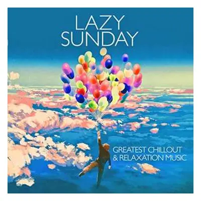 CD Various: Lazy Sunday: Greatest Chillout & Relaxation Music