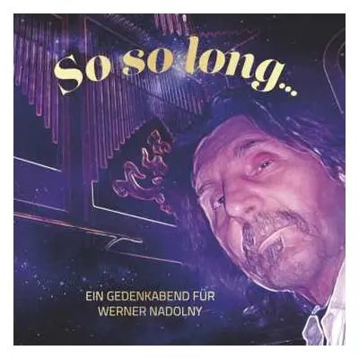 CD Various: So So Long - Ein Gedenkabend Für Werner Nadolny