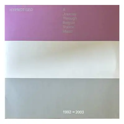 3LP Various: Hypnotised: A Journey Through Belgian Trance Music (1992 ➞ 2003)