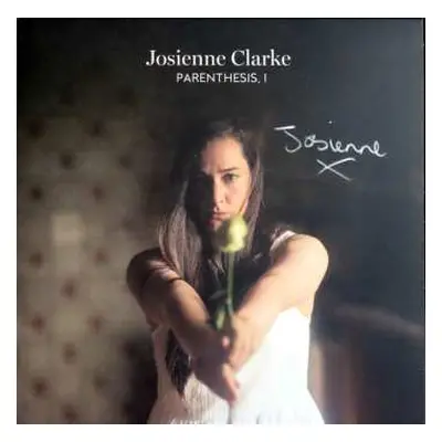 LP Josienne Clarke: Parenthesis, I