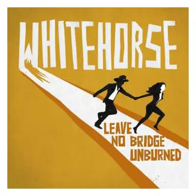 CD Whitehorse: Leave No Bridge Unburned